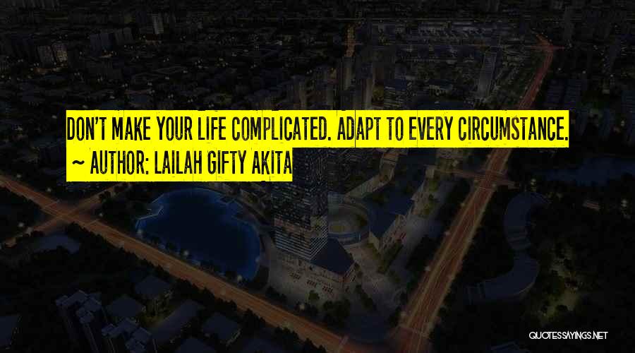 Complicated Love Life Quotes By Lailah Gifty Akita