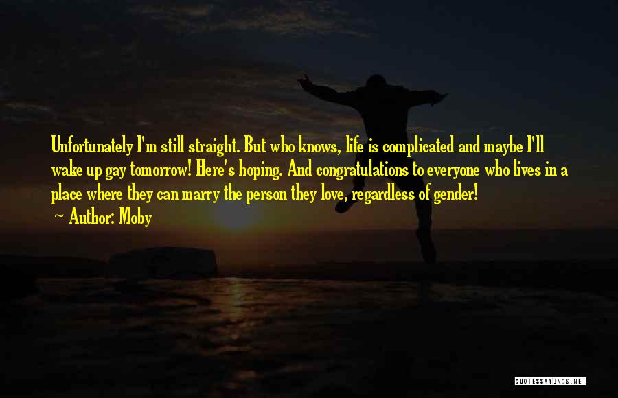 Complicated Love Life Quotes By Moby