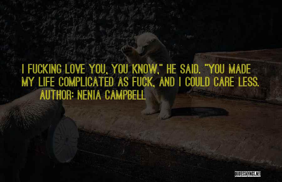 Complicated Love Life Quotes By Nenia Campbell