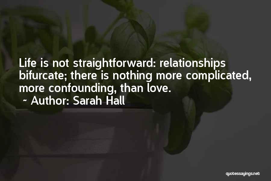 Complicated Love Life Quotes By Sarah Hall