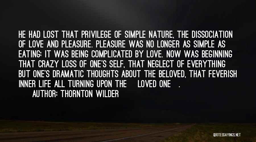 Complicated Love Life Quotes By Thornton Wilder