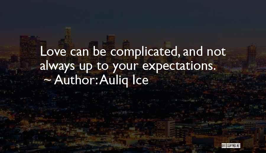 Complicated Love Quotes By Auliq Ice