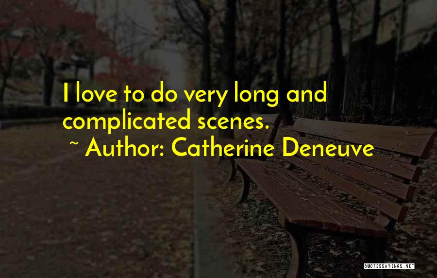 Complicated Love Quotes By Catherine Deneuve