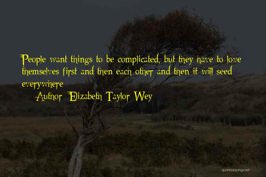 Complicated Love Quotes By Elizabeth Taylor-Wey