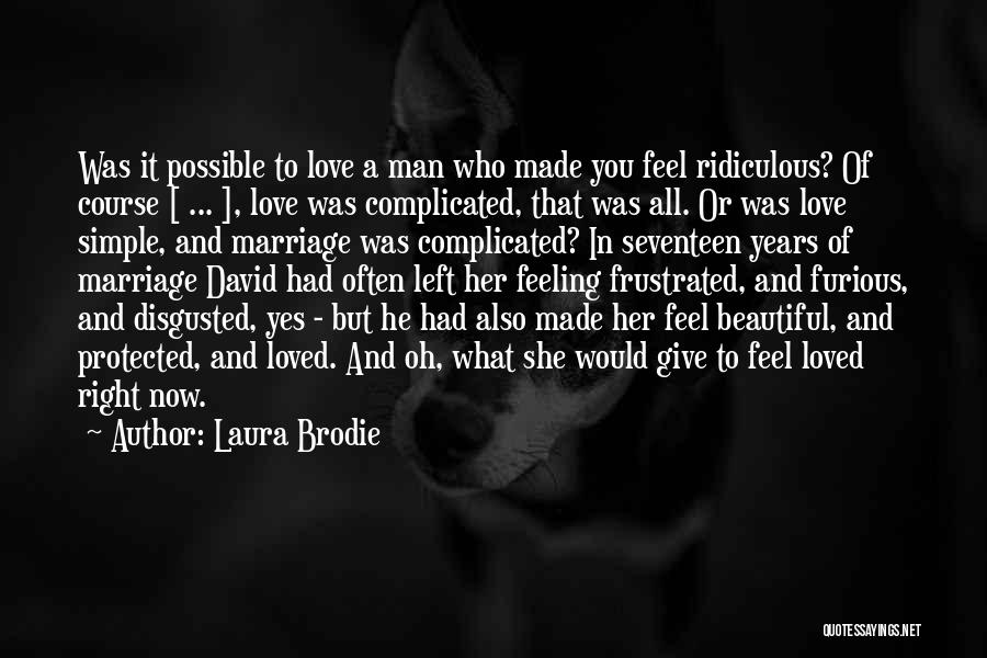 Complicated Love Quotes By Laura Brodie