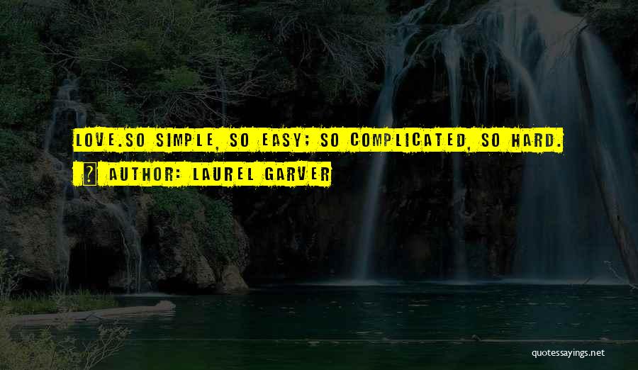 Complicated Love Quotes By Laurel Garver