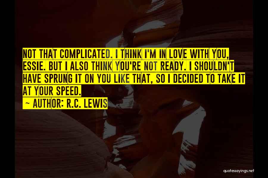 Complicated Love Quotes By R.C. Lewis