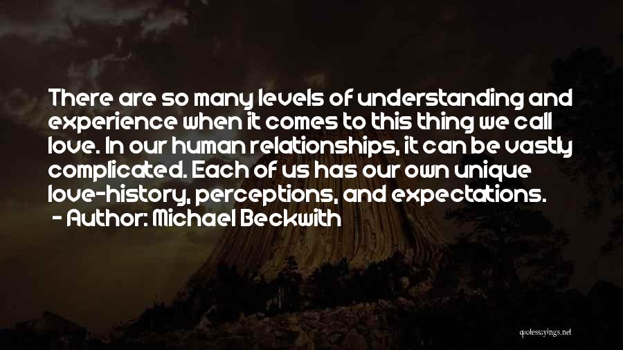 Complicated Love Relationships Quotes By Michael Beckwith