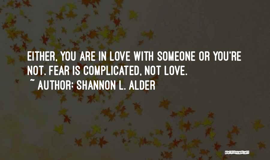 Complicated Love Relationships Quotes By Shannon L. Alder