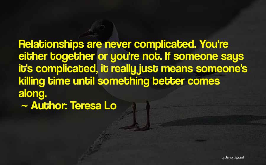 Complicated Love Relationships Quotes By Teresa Lo