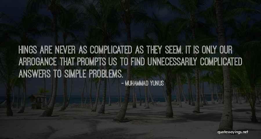 Complicated Problems Quotes By Muhammad Yunus
