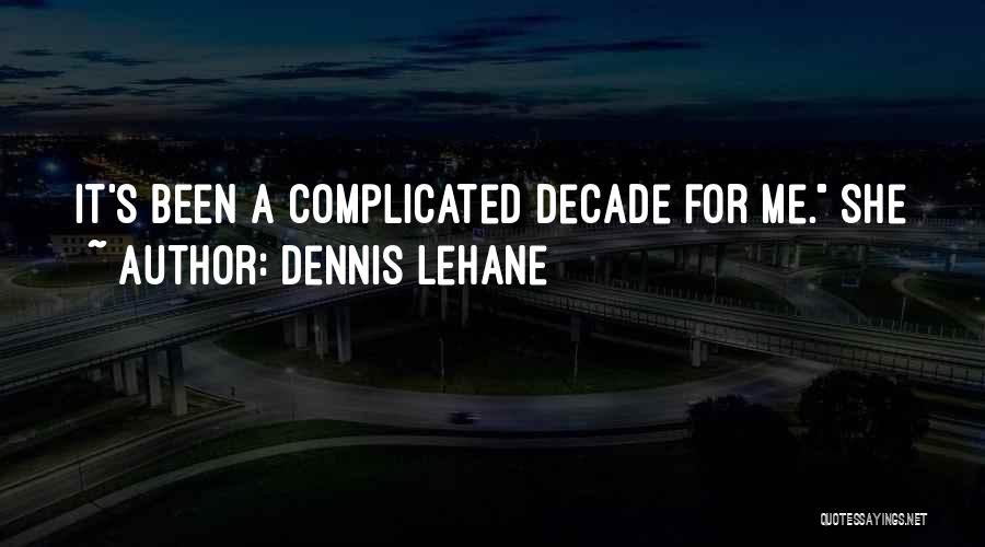 Complicated Quotes By Dennis Lehane