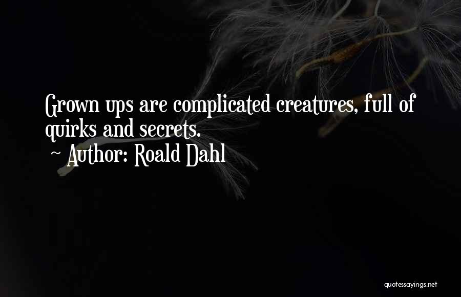 Complicated Quotes By Roald Dahl