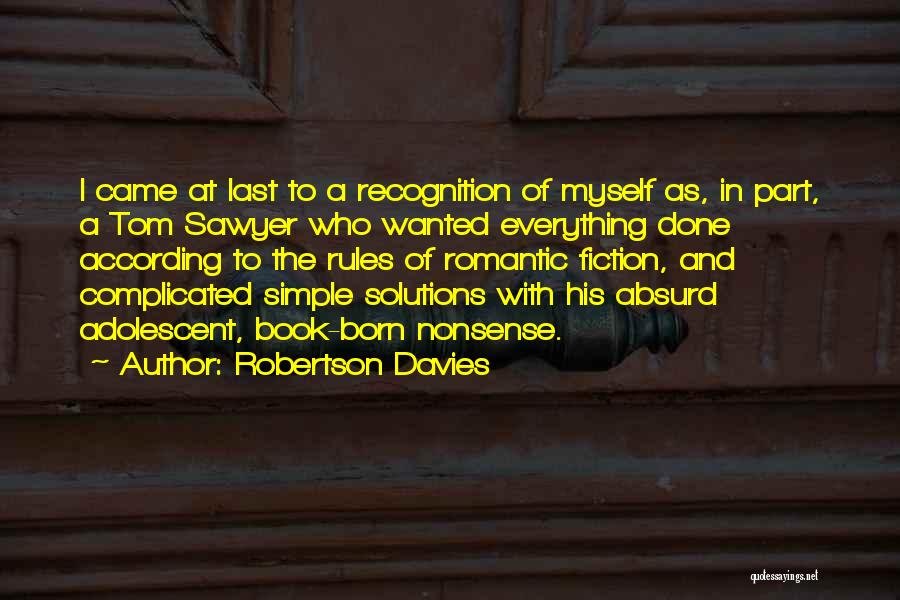 Complicated Quotes By Robertson Davies