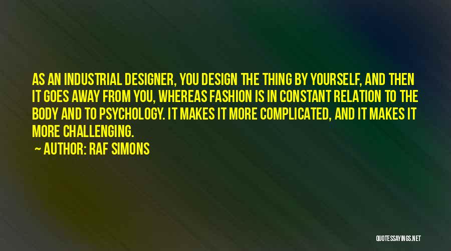 Complicated Relation Quotes By Raf Simons