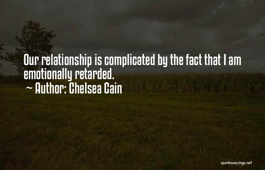 Complicated Relationship Quotes By Chelsea Cain