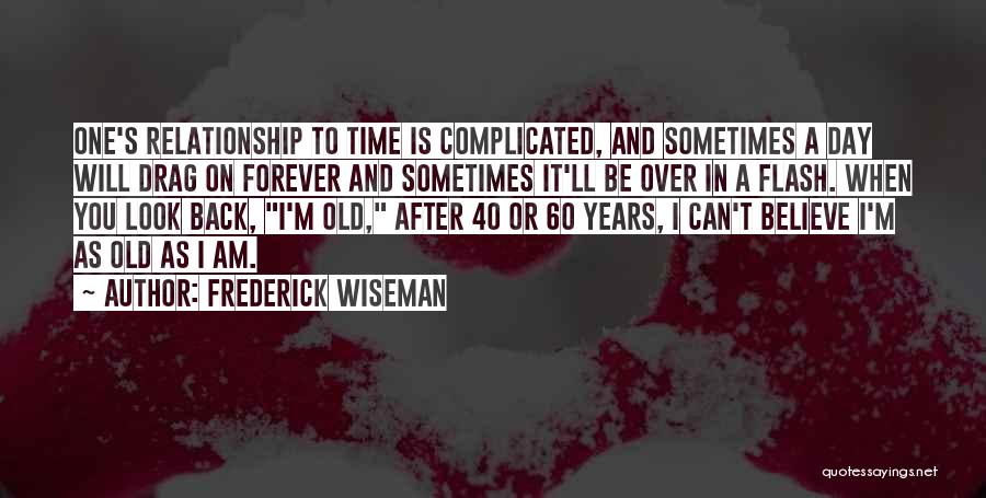 Complicated Relationship Quotes By Frederick Wiseman