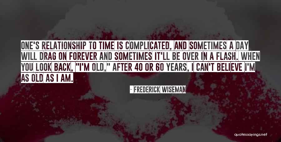 Complicated Relationship Quotes By Frederick Wiseman