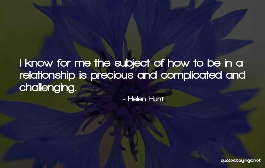 Complicated Relationship Quotes By Helen Hunt