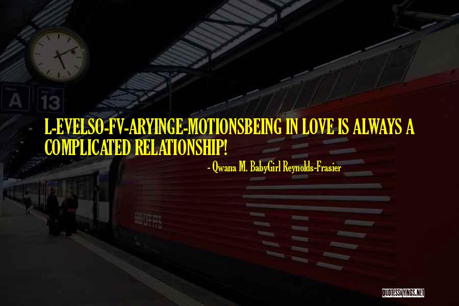 Complicated Relationship Quotes By Qwana M. BabyGirl Reynolds-Frasier