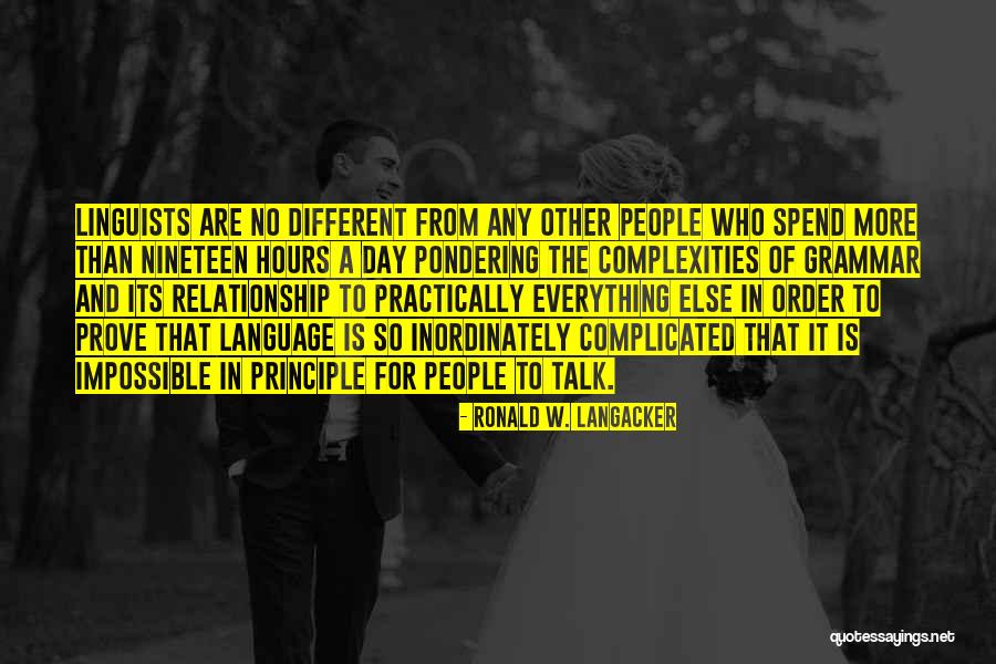 Complicated Relationship Quotes By Ronald W. Langacker