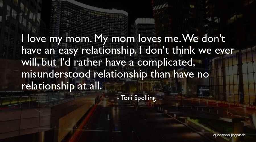 Complicated Relationship Quotes By Tori Spelling