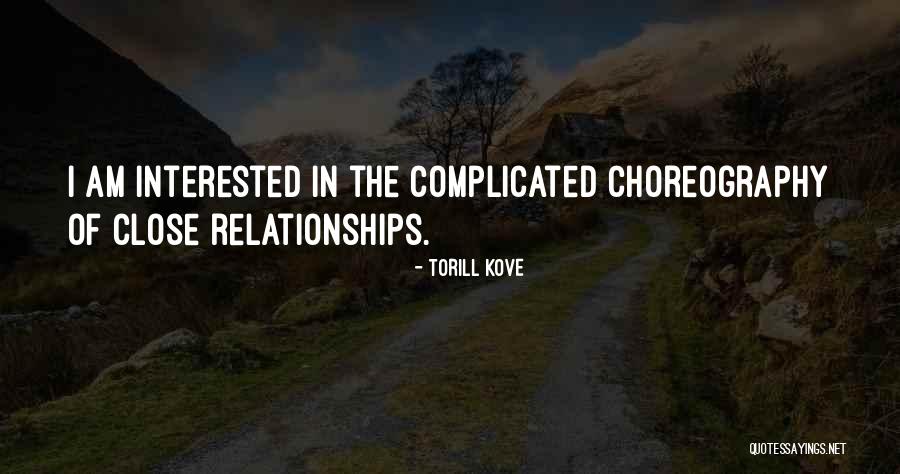 Complicated Relationship Quotes By Torill Kove