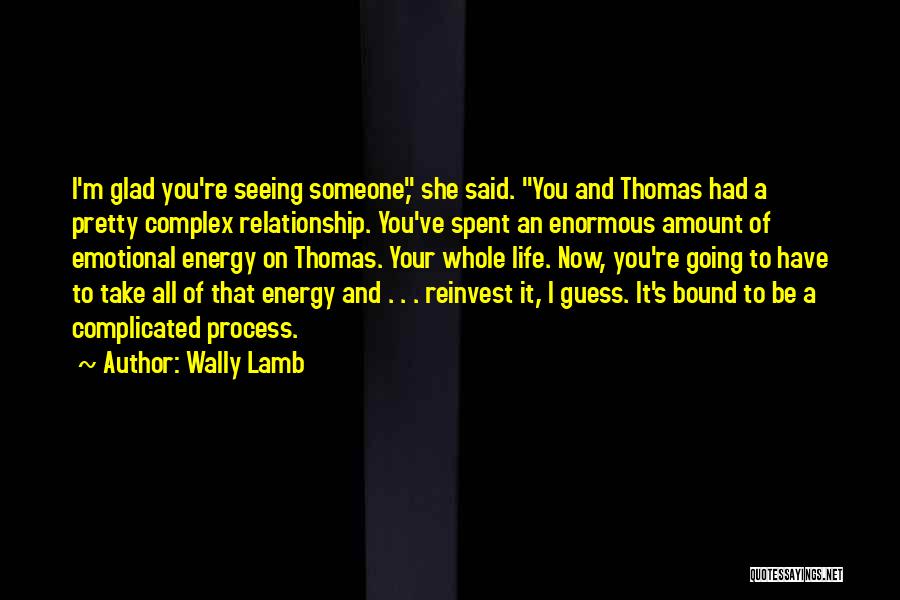 Complicated Relationship Quotes By Wally Lamb