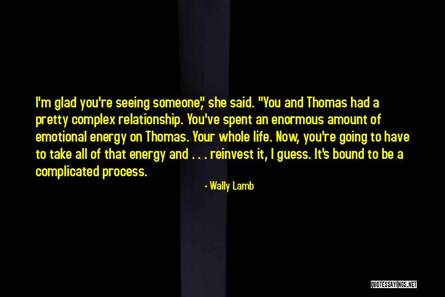 Complicated Relationship Quotes By Wally Lamb