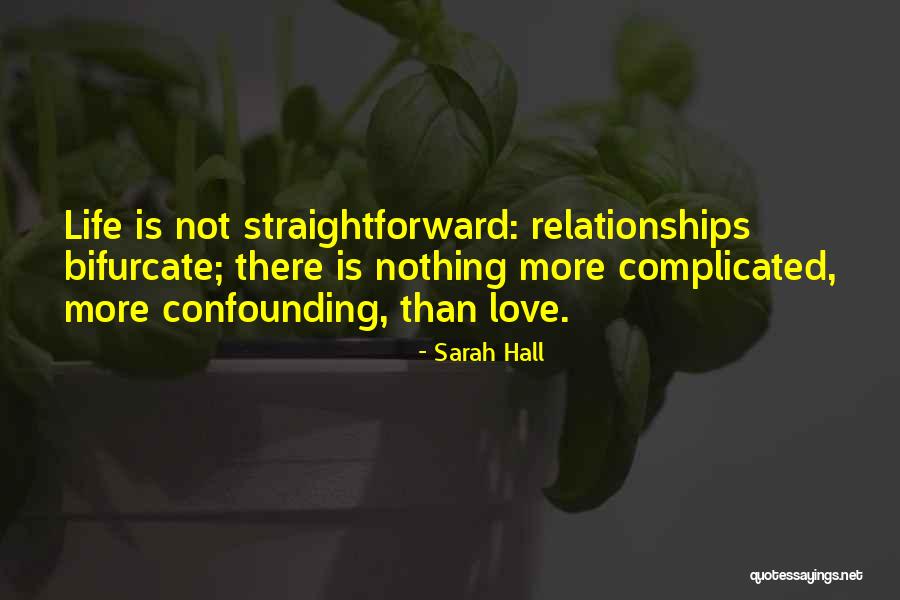 Complicated Relationships Love Quotes By Sarah Hall