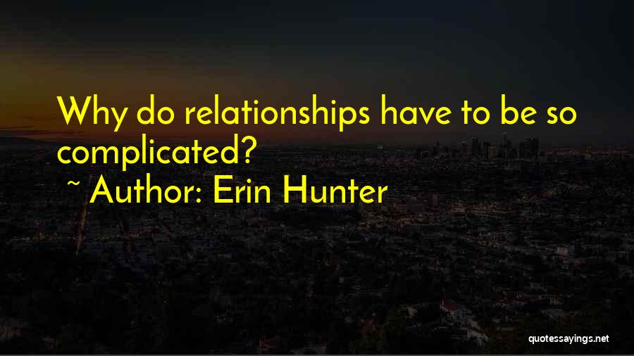 Complicated Relationships Quotes By Erin Hunter