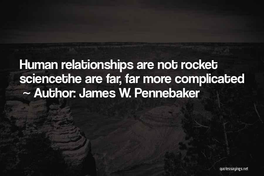 Complicated Relationships Quotes By James W. Pennebaker