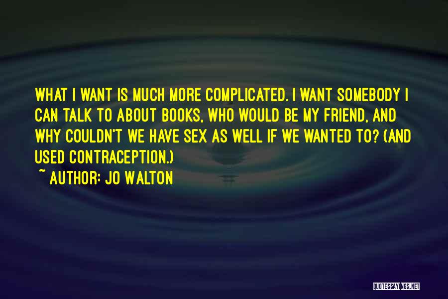 Complicated Relationships Quotes By Jo Walton