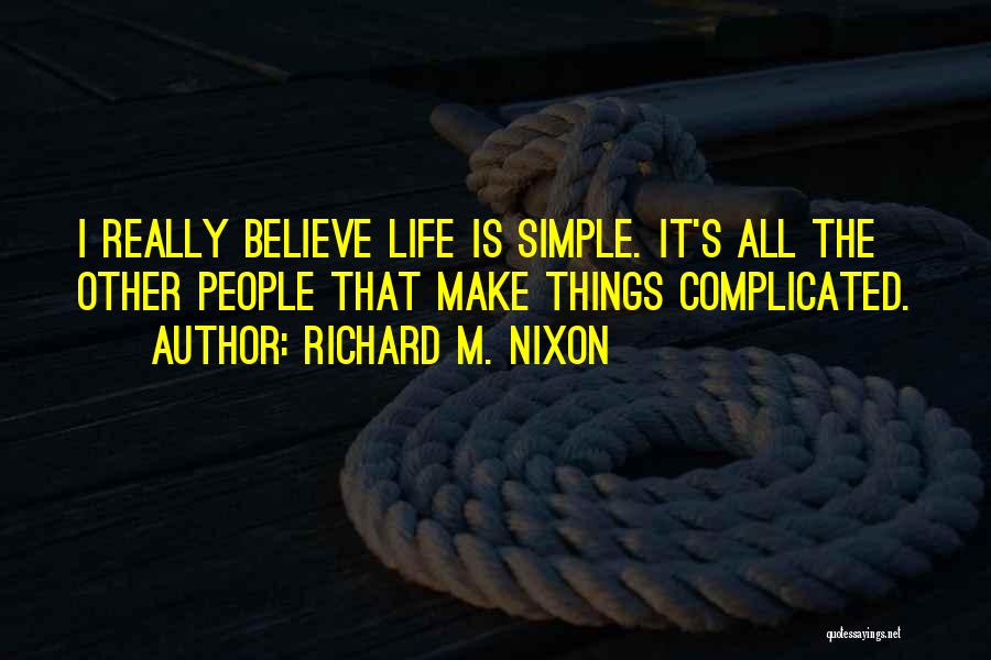 Complicated Relationships Quotes By Richard M. Nixon