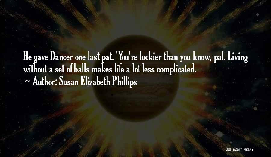 Complicated Relationships Quotes By Susan Elizabeth Phillips