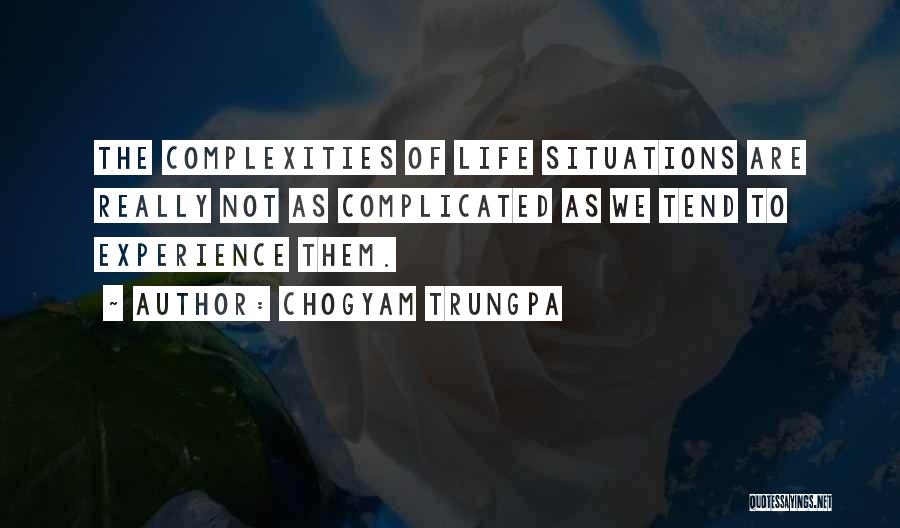 Complicated Situation Quotes By Chogyam Trungpa