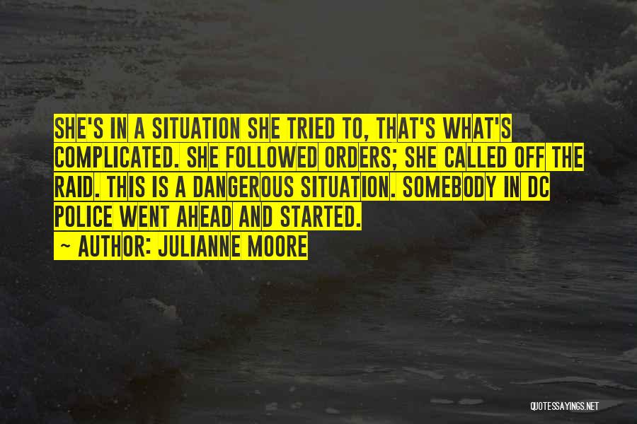 Complicated Situation Quotes By Julianne Moore