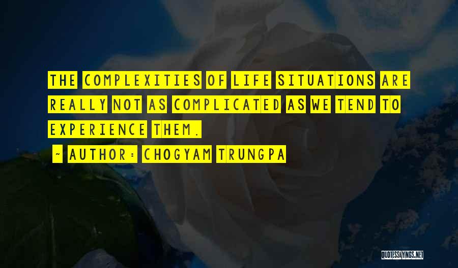 Complicated Situations Quotes By Chogyam Trungpa