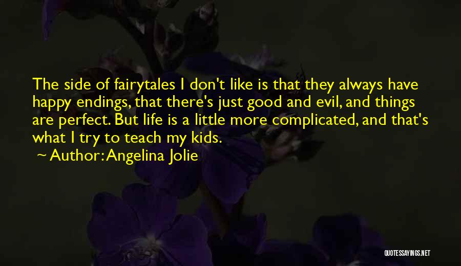 Complicated Things Quotes By Angelina Jolie