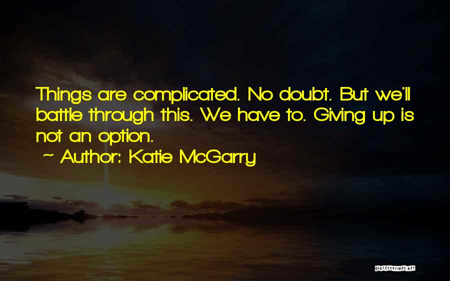 Complicated Things Quotes By Katie McGarry