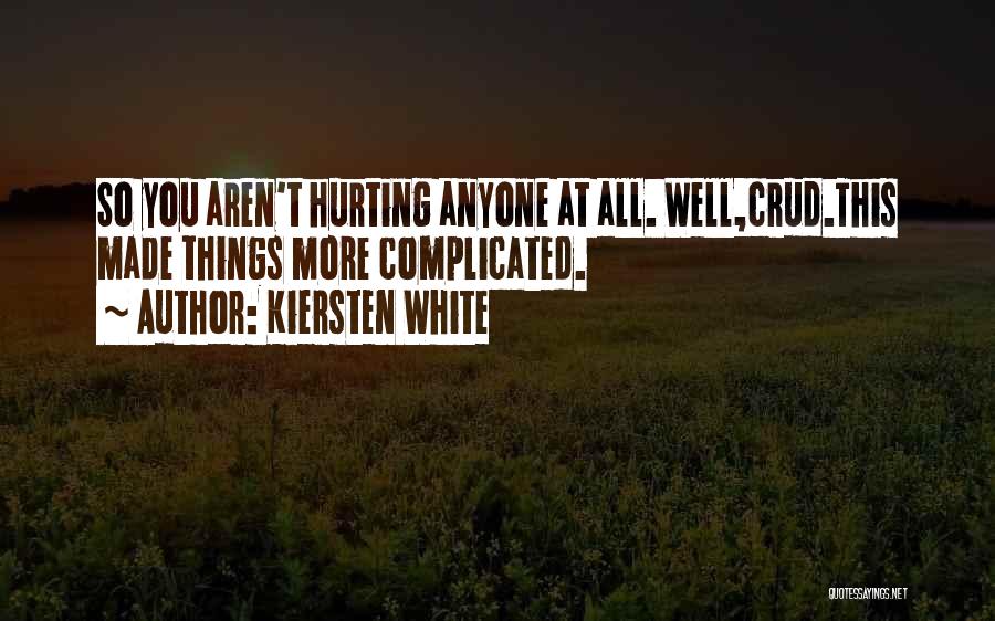 Complicated Things Quotes By Kiersten White