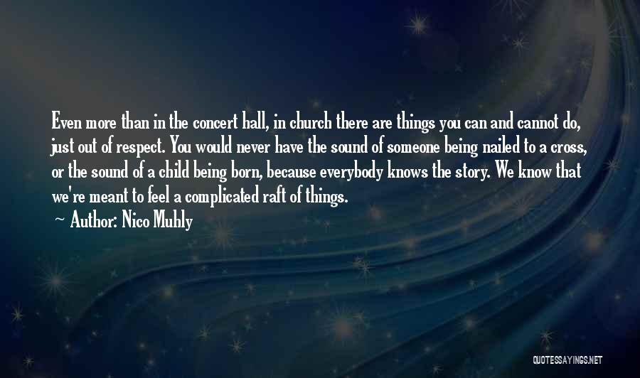 Complicated Things Quotes By Nico Muhly