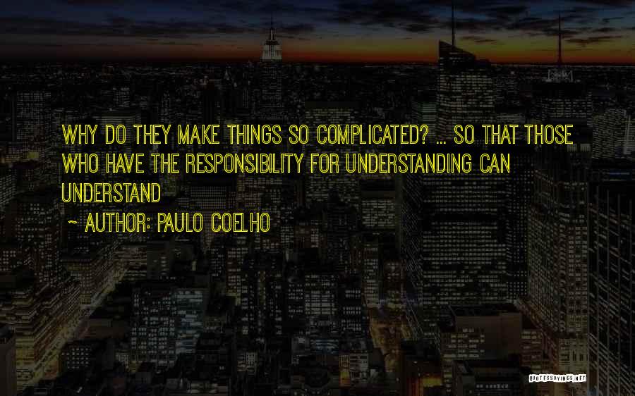 Complicated Things Quotes By Paulo Coelho