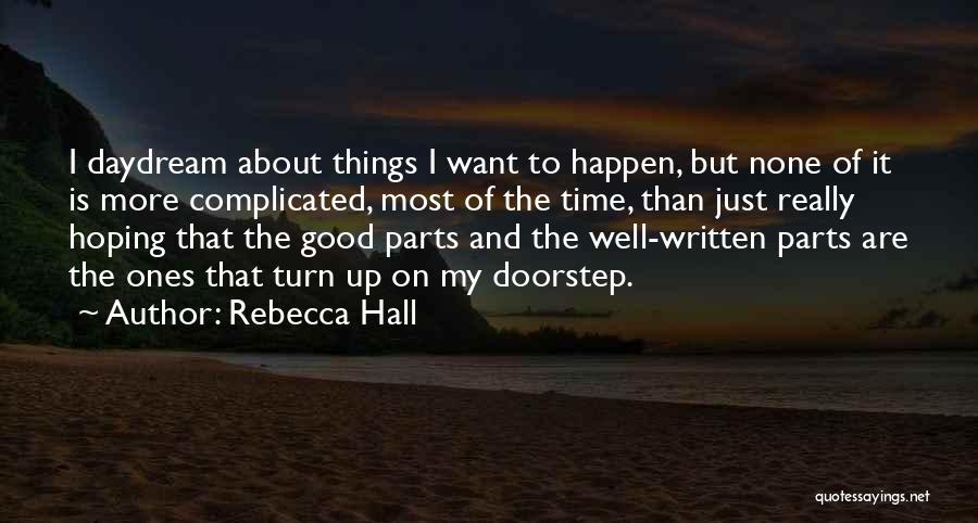 Complicated Things Quotes By Rebecca Hall