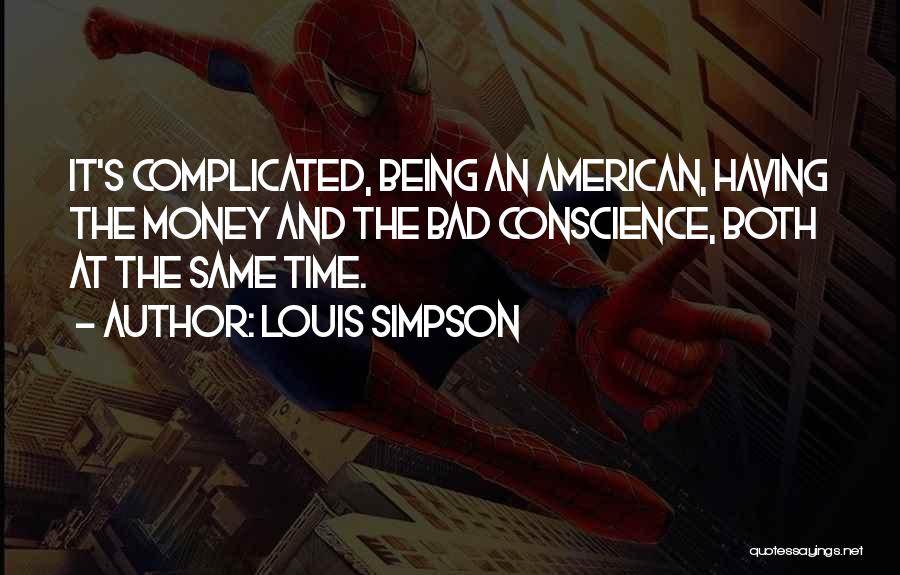 Complicated Time Quotes By Louis Simpson