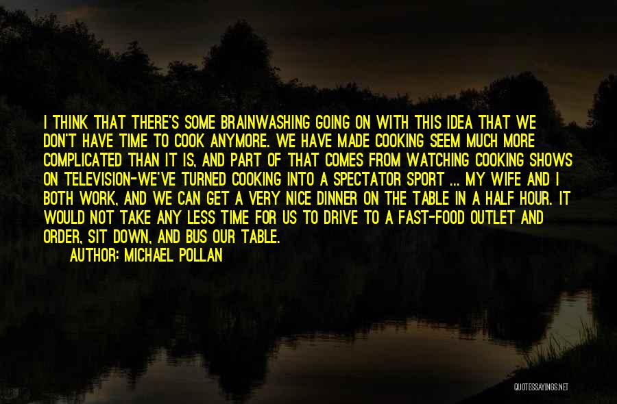 Complicated Time Quotes By Michael Pollan