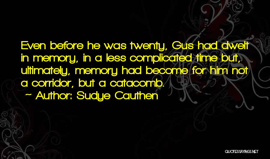 Complicated Time Quotes By Sudye Cauthen