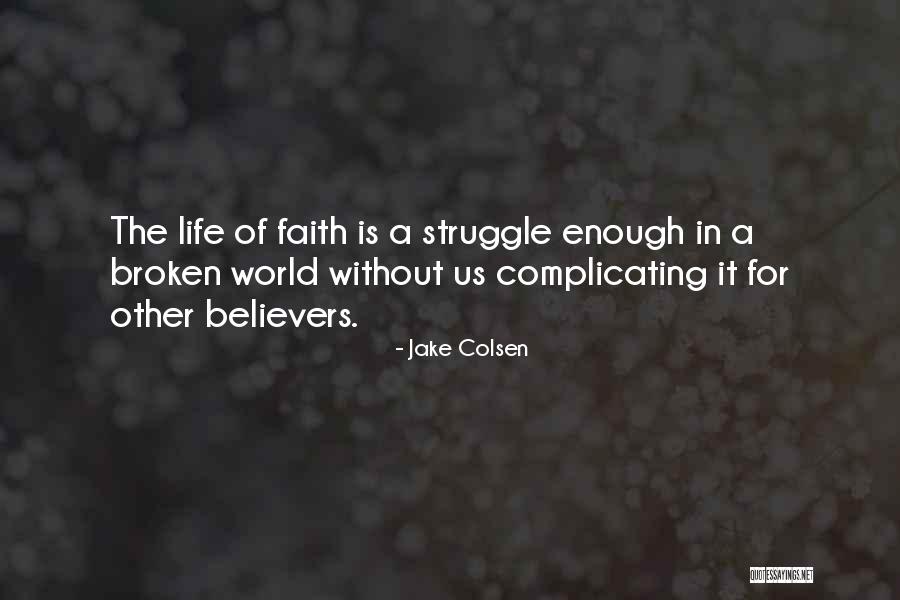Complicating Things Quotes By Jake Colsen Complicating Things Quotes By Jake Colsen