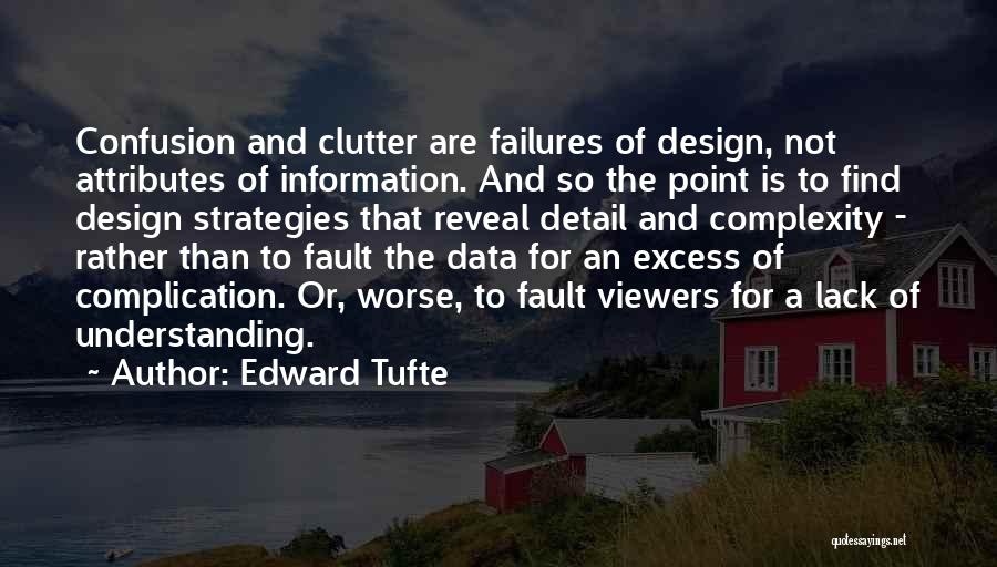 Complication Quotes By Edward Tufte