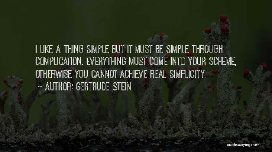 Complication Quotes By Gertrude Stein